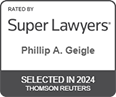 Rated by Super Lawyers Phillip A. Geigle | Selected in 2024 Thomson Reuters