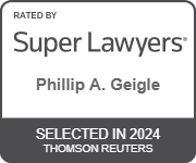 Rated by Super Lawyers Phillip A. Geigle | Selected in 2024 Thomson Reuters