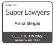 Rated by Super Lawyers Anna Geigle | Selected in 2022 Thomson Reuters
