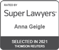 Rated by Super Lawyers Anna Geigle | Selected in 2021 Thomson Reuters