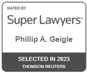 Rated by Super Lawyers Phillip A. Geigle | Selected in 2023 Thomson Reuters